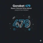 Gorabet 479 Resmi Güncel Giriş Adresi ve Detayları