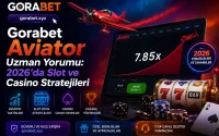 Gorabet Aviator Uzman Yorumu 2026’da Slot ve Casino Stratejileri
