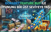 Gorabet Feature Buy ile Oyununu Bir Üst Seviyeye Taşı