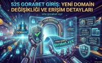 525 Gorabet Giriş Yeni Domain Değişikliği ve Erişim Detayları