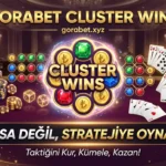 Gorabet Cluster Wins Şansa Değil, Stratejiye Oynayın