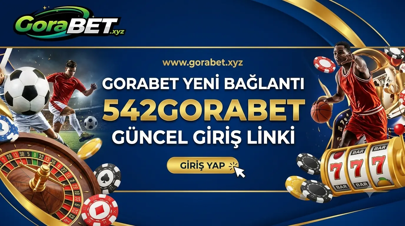 Gorabet Yeni Bağlantı 542Gorabet Güncel Giriş Linki